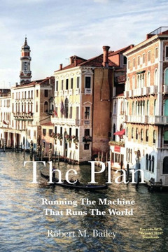 The Plan: Running The Machine That Runs The World