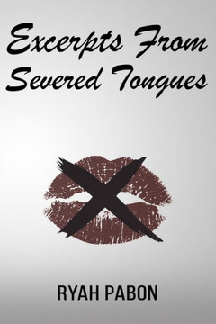 Excerpts From Severed Tongues