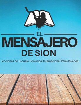 El Mensajero de Sion Escuela Dominical Para J?venes A?o 2021