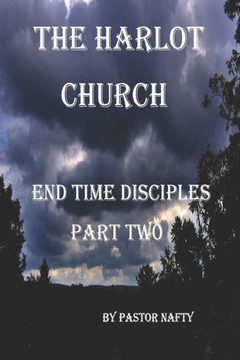 The Harlot Church: Disciples in the End Times Book Two