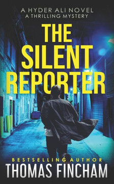 The Silent Reporter: A Police Procedural Mystery Series of Crime and Suspense