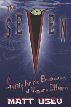 The Seven: Society for the Eradication of Vampiric Enemies