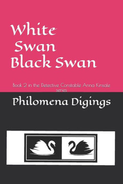 White Swan Black Swan: Book 2 in the Detective Constable Anna Kinsale series