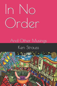 In No Order: And Other Musings In No Order: And Other Musings