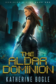The Aldar Dominion: A Sci-Fi Dystopian Adventure