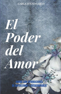 El Poder del Amor: Diario con Afirmaciones de Amor Propio y Autoestima