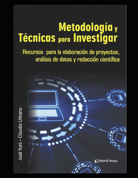 Metodolog?a y T?cnicas para Investigar: Recursos para la elaboraci?n de proyectos, an?lisis de datos y redacci?n cient?fica