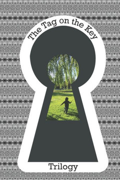 The Tag on the Key: Trilogy