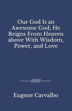 Our God Is an Awesome God; He Reigns From Heaven above With Wisdom, Power, and Love