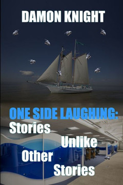 One Side Laughing: Stories Unlike Other Stories