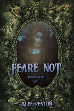 Feare Not: Imogen Feare Volume 1