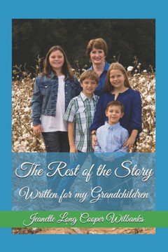 The Rest of the Story: Written for my Grandchildren