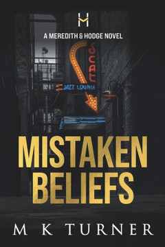 Mistaken Beliefs: A Meredith & Hodge Novel (Meredith & Hodge Novels)