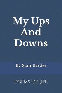 My Ups And Downs: Poems Of Life