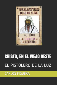 Cristo, En El Viejo Oeste: El Pistolero de la Luz