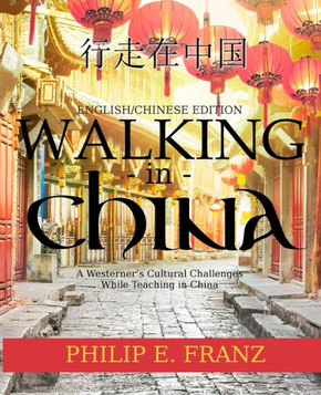Walking In China: A Westerner's Culturnal Challanges While Teaching In China