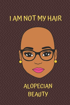 I Am Not My Hair Alopecian Beauty