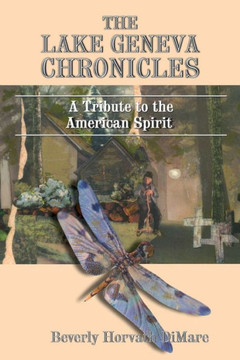 The Lake Geneva Chronicles: A Tribute to the American Spirit The Lake Geneva Chronicles: A Tribute to the American Spirit