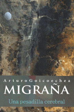 MIGRA?A, una pesadilla cerebral