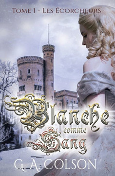 Blanche comme Sang: Tome 1 - Les ?corcheurs