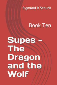 Supes - The Dragon and the Wolf: Book Ten