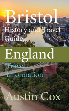 Bristol History and Travel Guide, England: Travel Information