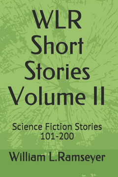 WLR Short Stories Volume II: Science Fiction Stories 101-200