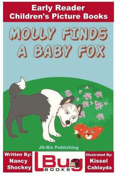 Molly Finds A Baby Fox - Early Reader - Children'S Picture Books