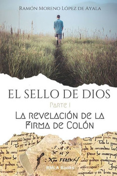 EL SELLO DE DIOS - Parte I: La revelaci?n de la firma de Col?n