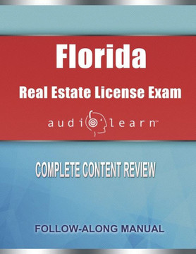 Florida Real Estate License Exam AudioLearn: Complete Audio Review for the Real Estate License Examination in Florida!