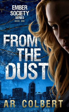 From the Dust: A Dystopian Novel