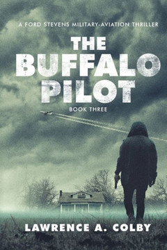 The Buffalo Pilot: A Ford Stevens Military-Aviation Thriller (Book 3)