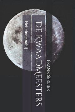 De KwaadMeesters: Het einde nabij.