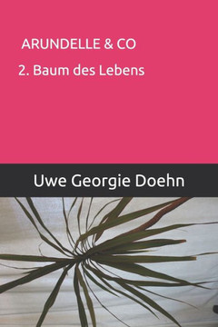 Arundelle & Co: 2. Der Baum des Lebens