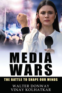 Media Wars: The Battle to Shape Our Minds