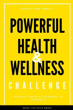 Powerful Health & Wellness Challenge for Men: Undated Daily & Weekly Planner Challenge for Good Eating Habits & Sports Routine. Diet/Meal Prep Planner