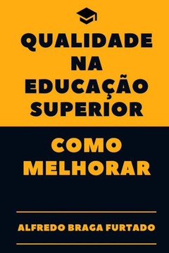 Qualidade na Educa??o Superior - Como Melhorar