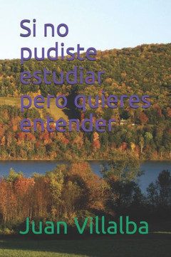 Si no pudiste estudiar pero quieres entender