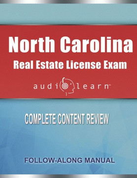 North Carolina Real Estate License Exam AudioLearn: Complete Audio Review for the Real Estate License Examination in North Carolina!