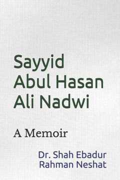 Sayyid Abul Hasan Ali Nadwi: A Memoir