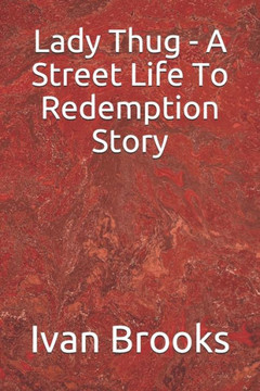 Lady Thug - A Street Life To Redemption Story