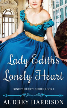 Lady Edith's Lonely Heart: A Regency Romance