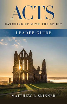 Acts Leader Guide: Catching Up with the Spirit