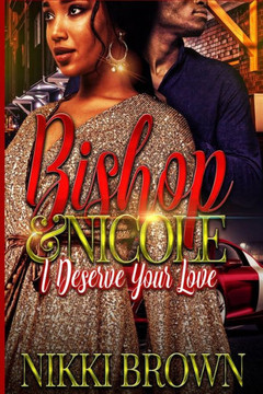 Bishop & Nicole: I Deserve Your Love