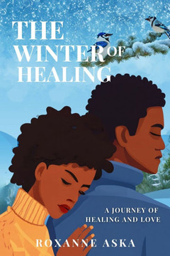 The Winter of Healing: A Journey of Healing and Love