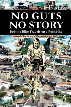 No Guts No Story: Bob the Bike Travels on a Pushbike