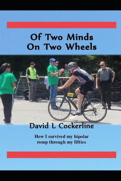 Of Two Minds On Two Wheels: How I survived my Bipolar romp through my fifties