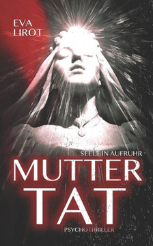 Seele in Aufruhr: Muttertat