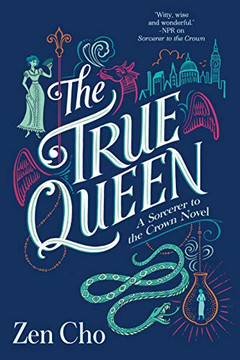 The True Queen (A Sorcerer to the Crown Novel)