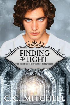 Finding the Light: The Essence Chronicles Book Three